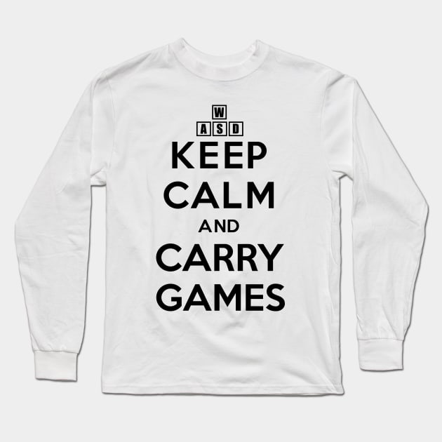 Keep Calm And Carry Games Long Sleeve T-Shirt by gregG97